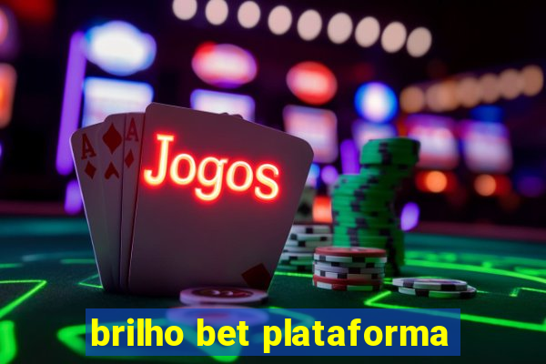 brilho bet plataforma